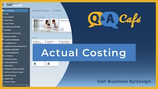 Q&A Café: Actual Costing in SAP Business ByDesign