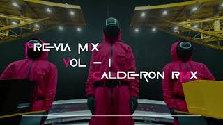 PREVIA MIX VOL 1  ✘ CALDERON RMX.