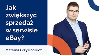 GS1 Polska:  Jak zwiększyć sprzedaż w serwisie eBay - Mateusz Grzywnowicz