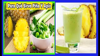 Apio y Piña para que sirve – Beneficios del Apio y la Piña