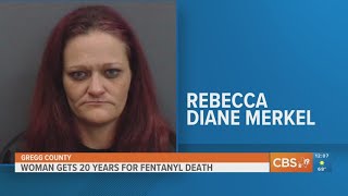 East Texas woman sentenced to federal prison for fentanyl distribution resulting in death