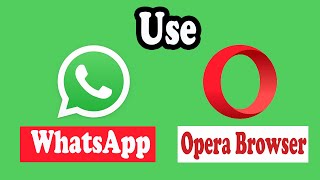 How to Use WhatsApp in Opera Browser