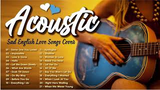 Best English Acoustic Cover Love Songs 2021- Acoustic Guitar Cover Of Popular Songs Sad Songs Cover