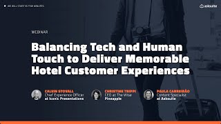 Balancing Tech and Human Touch to Deliver Memorable Hotel Customer Experiences