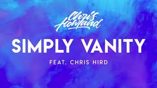 Chris Howland - Simply Vanity (Feat. Chris Hird)