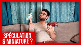 🟥 SPÉCULATION : Devenir RICHE avec les voitures miniatures, est-ce POSSIBLE ?