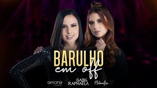 Gabi e Raphaela - Barulho em Off - DVD #Metamorfose