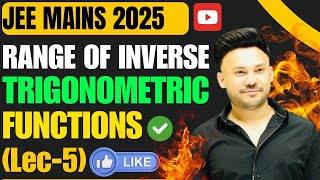 JEE Mains 2025 ( L 5 ) :: Range of Inverse Trigonometric JEE  Main PYQ 2023 -2012 Trigonometric