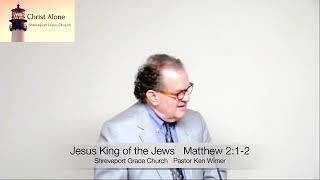 Jesus King of the Jews-Matthew 2:1-2