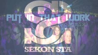 Sekon Sta - Put In That WORK (MEGA MICK ROAD MIX)