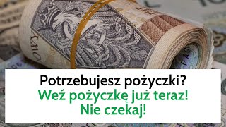 Weź pożyczkę teraz i spełnij swoje marzenia! Idealna pożyczka czeka na Ciebie!