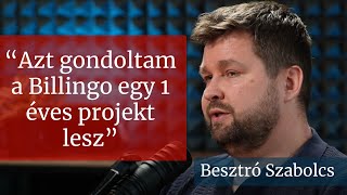 29. “Azt gondoltam a Billingo egy 1 éves projekt lesz” │ Besztró Szabolcs