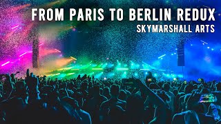 SkyMarshall Arts - From Paris to Berlin Redux