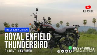 bike rental in srinagar / Royal Enfield Thunderbird | 8899488832 | Bike hire in srinagar / kashmir .