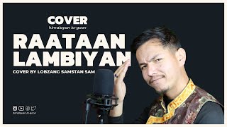 RAATAAN LAMBIYA COVER | SHERSHAAH | HIMALAYAN LAGOON COVER | LOBZANG SAMSTAN SAM