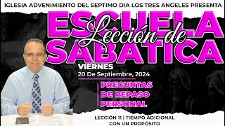 Viernes 20 de Septiembre    Lección de Escuela Sabática    Pr. Orlando Enamorado