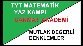 TYT MATEMATİK YAZ KAMPI MUTLAK DEĞER|17.DERS