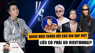 Lộ Nghi Vấn Karik Mâu Thuẫn Với Các HLV RAP VIỆT: Liệu Nguyên Nhân Có Phải Do HIEUTHUHAI?