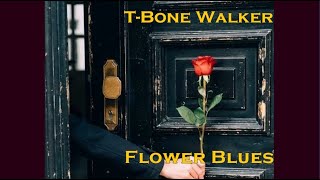 T Bone Walker - Flower Blues