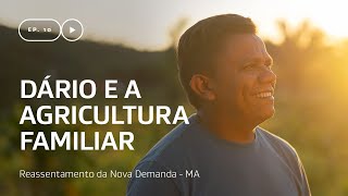 Dário e agricultura familiar | Uma energia cheia de histórias - Episódio 10