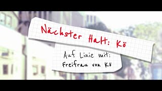 Nächster Halt: Kö - auf Linie mit Freifrau von Kö