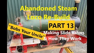 Making Locomotive Slide Valves & How they Work Part 13 of Sweet Pea Build) "mr factotum"