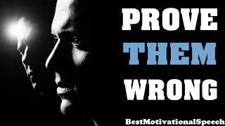 PROVE THEM ALL WRONG - The Most Inspiring Speeches from Successful People who Believed in Themselves