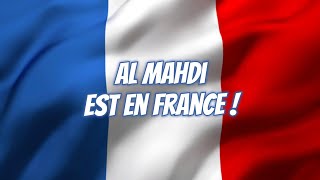 Pourquoi Al Mahdi est en France ?