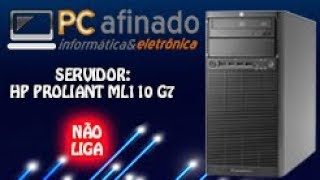 REPARO HP PROLIANT ML110 G7 SERVER - PLACA MÃE EM CURTO