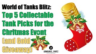 World of Tanks Blitz: Top 5 Collectable Tank Picks for Christmas Event - and Gold Giveaway!