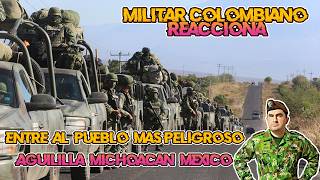 Militar ® Colombiano Reacciona al pueblo de AGUILILLA MICHOACAN el mas peligros de mexico/ parte 2