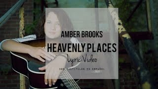 Amber Brooks - Heavenly Places (Lyric video) [subtitulado en español]