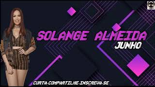 SOLANGE ALMEIDA JUNHO 2019 REP.NOVO  MUSICAS NOVAS