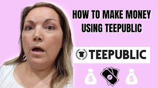 How To Make Money Using Teepublic