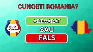 Cunoști România? 30 de Întrebări Adevărat sau Fals - Testează-ți Cunoștințele