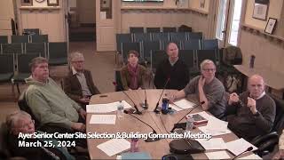 Ayer Senior Center Site Selection and Building Committee Meeting: March 25, 2024