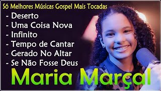 Maria Marçal | Deserto ,Uma Coisa Nova...As melhores músicas mais ouvidas em 2022 [DESERTO]