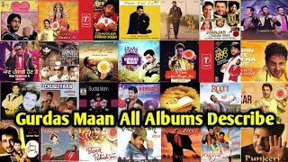 A - Z Gurdas Maan Albums Describe | Year Wise With Songs