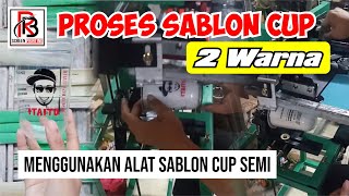 Proses sablon cup 2 warna dengan alat sablon cup Semi | RB Sablon Jombang