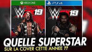 WWE 2K19 : QUELLE EST VOTRE SUPERSTAR SUR LA COVER ? [FR]