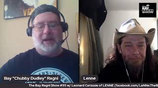 The Bay Ragni Show #95 w/ Leonard Cerzosie of LENNE