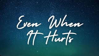 EVEN WHEN IT HURTS | Praise and Worship Song lyric video