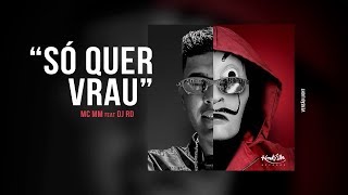 MC MM - Só Quer Vrau (Video Clipe)