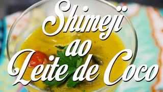 Receita de Shimeji ao Leite de Coco - Cozinha de Casa de Oficial