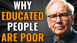 10 Reasons Why Many Educated People Are Poor - Warren Buffett