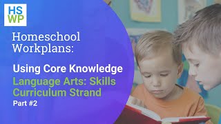 Homeschooling with Core Knowledge K-3 Language Arts Skills Curriculum: Part 2