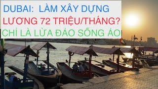 DUBAI LÀM XÂY DỰNG LƯƠNG 72 TRIỆU 1 THÁNG? DUBAI ABRA ĐI GHE 1đ/ Đời Sống ở Dubai