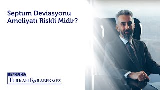 Septum Deviasyonu Ameliyatı Riskli Midir?