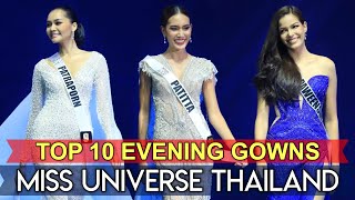 MISS UNIVERSE THAILAND 2019 - TOP 10 Evening Gowns