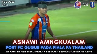 Asnawi Mangkualam vs BG Pathum United 🇹🇭 ● Harus Mengalami Kenyataan Gugur Pada Piala FA Thailand